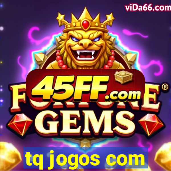 tq jogos com